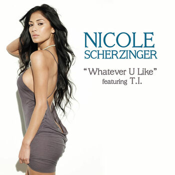 Nicole Scherzinger - Whatever U Like (Explicit Version): Listen.