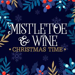 Album cover of Mistletoe & Wine - Christmas Time