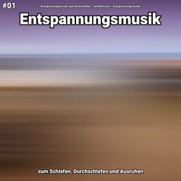 Album cover of #01 Entspannungsmusik zum Schlafen, Durchschlafen und Ausruhen