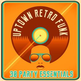 Album cover of Uptown Retro Funk - 30 Party Essentials