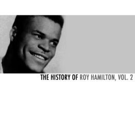 Album cover of The History of Roy Hamilton, Vol. 2