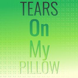 Album cover of Tears On My Pillow