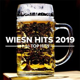 Album cover of Wiesn Hits 2019 - Die Besten Oktoberfest Hits