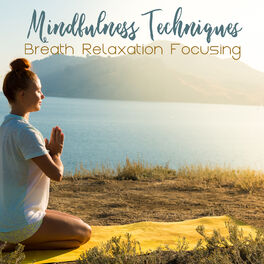 Album cover of Mindfulness Techniques: Breath, Relaxation, Focusing