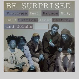 Album cover of Be Surprised (feat. Self Suffice, Prynce Eli, Jaden Castro & Nolahs)