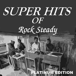 Album cover of Super Hits of Rock Steady (Platinum Edition)