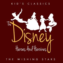 Album cover of Kid's Classics - The Disney Heroes And Heroines