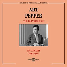 Album cover of Art Pepper The Quintessence 1950-1960, Los Angeles