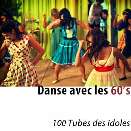 Album cover of Danse avec les 60's (100 tubes des idoles remasterisés.)