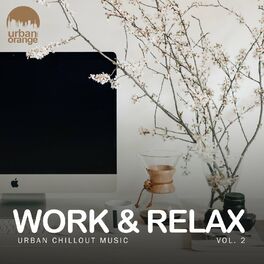 Album cover of Work & Relax, Vol. 2: Urban Chillout Music