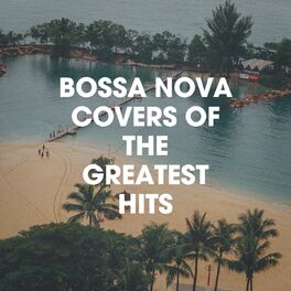 Album picture of Bossa Nova Covers of the Greatest Hits
