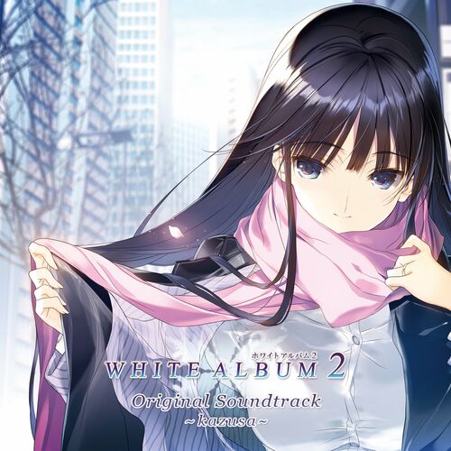 Touma Kazusa - White Album2 Original Soundtrack Kazusa: lyrics and