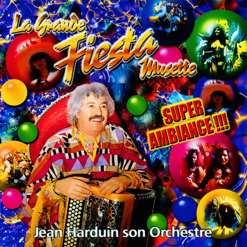 Jean Harduin Et Son Orchestre - La Grande Fiesta Musette : Chansons Et ...