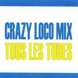 Album cover of Crazy Loco Mix - Tous les tubes