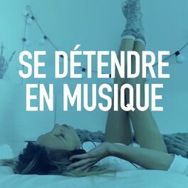 Album cover of Se detendre en musique