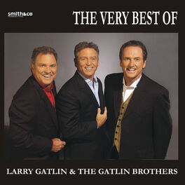 Album cover of The Best Of Larry Gatlin & The Gatlin Brothers