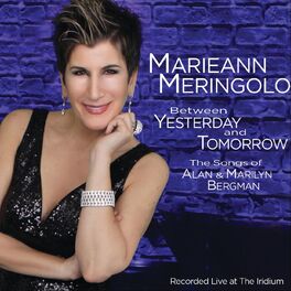 Album cover of Between Yesterday and Tomorrow: The Songs of Alan & Marilyn Bergman (Live)