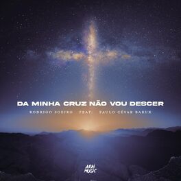 Album cover of Da Minha Cruz Não Vou Descer