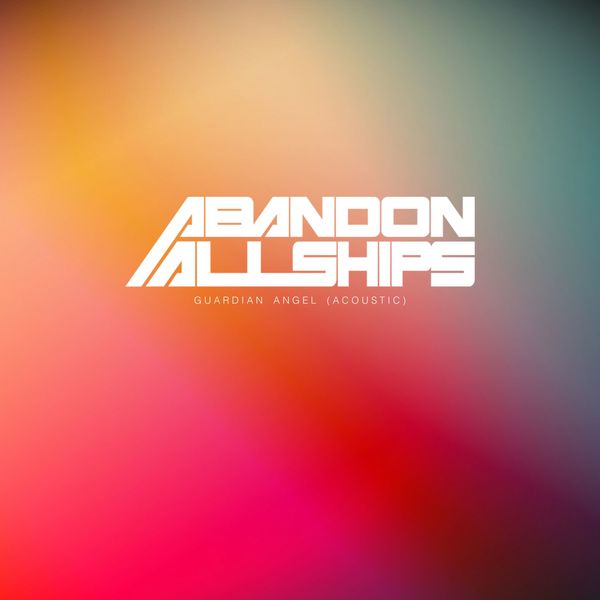 Abandon All Ships - Guardian Angel [acoustic single] (2017)