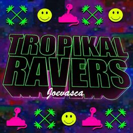 Album cover of Tropikal Ravers