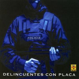 Album cover of Delincuentes Con Placa