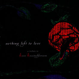 Album cover of Nothing Left to Lose: A Tribute to Kris Kristofferson