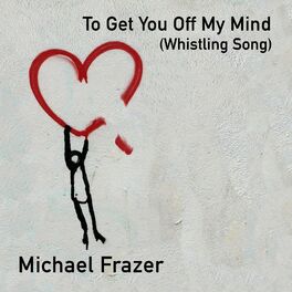 Album cover of To Get You Off My Mind (Whistling Song)