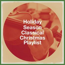 Album cover of Holiday Season Classical Christmas Playlist