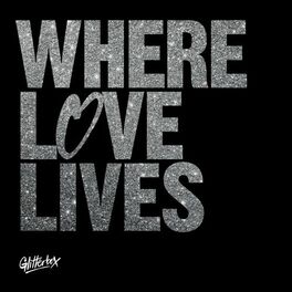Album cover of Glitterbox - Where Love Lives (DJ Mix)