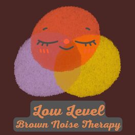 Album cover of Low Level Brown Noise Therapy