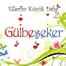Album cover of Ellerim Küçük Daha 2 - Gülbe Şeker