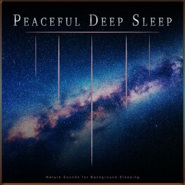 Album cover of Peaceful Deep Sleep: Nature Sounds for Background Sleeping