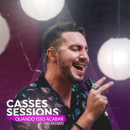 Album cover of Quando Isso Acabar (Vai Passar) [Casses Sessions]