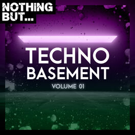 Album cover of Nothing But... Techno Basement, Vol. 01