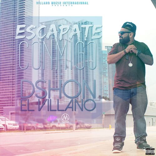 Dshon El Villano - Escapate Conmigo: lyrics and songs Deezer.