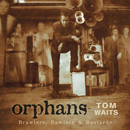 Album cover of Orphans: Brawlers, Bawlers & Bastards (Remastered)