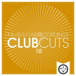 Album cover of Milk & Sugar Club Cuts, Vol. 10