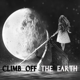 Album cover of Climb off the Earth