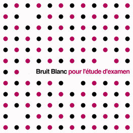 Album cover of Bruit blanc pour l'étude d'examen: Les effets de masque sonore et de détente pour la concentration accrue du cerveau