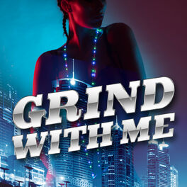 Album cover of Grind with Me