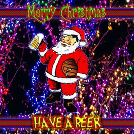 Album cover of Merry Christmas, Have A Beer