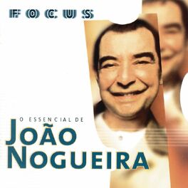 Album cover of Focus - O Essencial De Jo¦o Nogueira