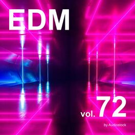 Album cover of EDM, Vol. 72 -Instrumental BGM- by Audiostock