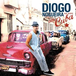 Album cover of Diogo Nogueira Ao Vivo Em Cuba (Ao Vivo)