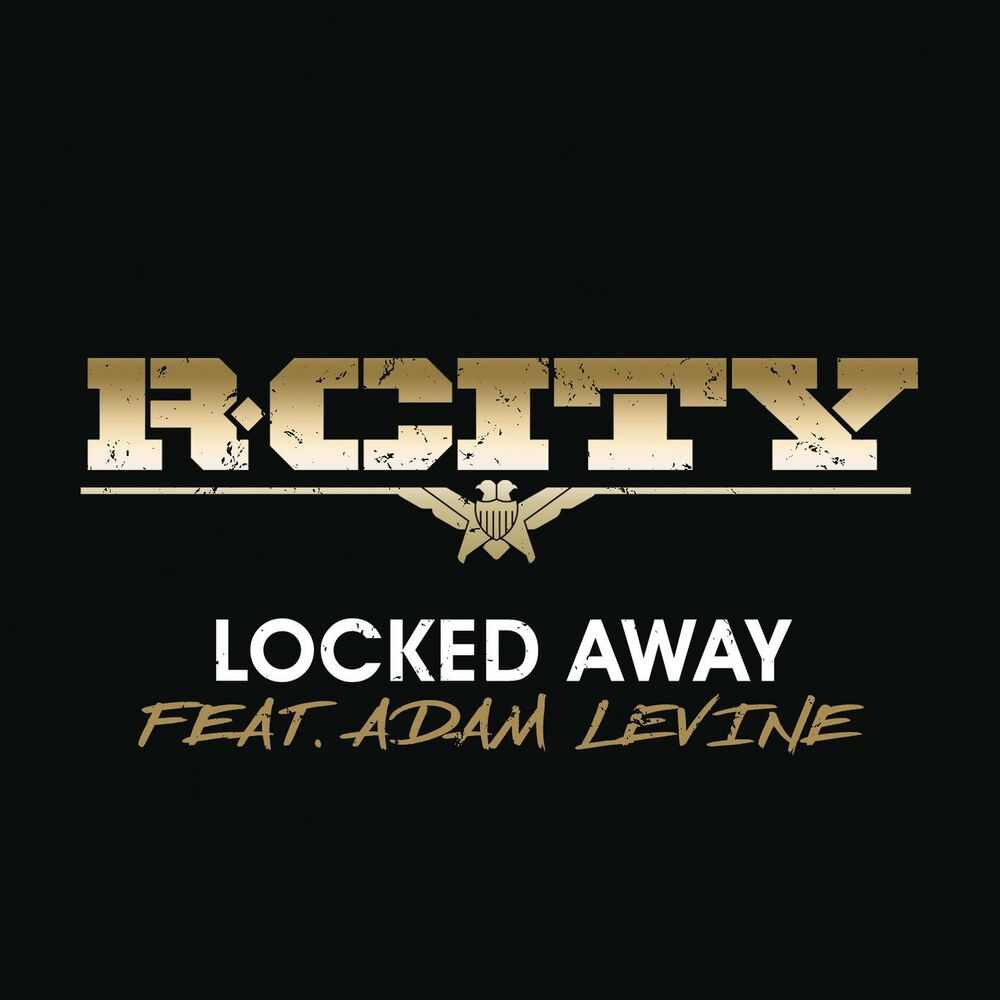 Мп3 away. Locked away (feat. Adam Levine). R. City. Locked away текст. Lock yourself away.