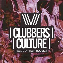 Album cover of Clubbers Culture: Focus Of Tech House 3