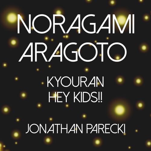 Noragami Aragoto - Opening  Kyōran Hey Kids!! 
