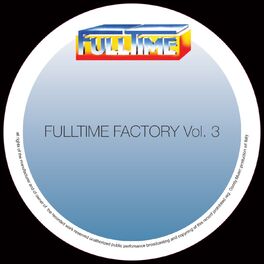 Album cover of Fulltime Factory, Vol. 3