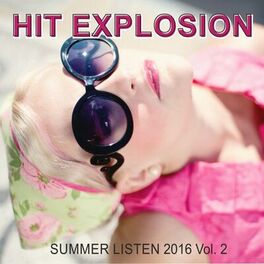Album cover of Hit Explosion: Summer Listen 2016, Vol. 2