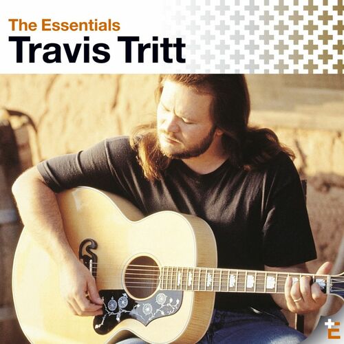 Travis Tritt The Essentials Travis Tritt Lyrics And Songs Deezer